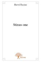 Couverture du livre « Stixus one » de Herve Racine aux éditions Edilivre