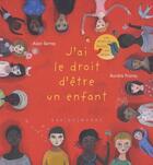 Couverture du livre « J'ai le droit d'être un enfant » de Aurelia Fronty et Alain Serres aux éditions Rue Du Monde