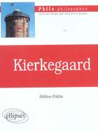 Couverture du livre « Kierkegaard » de Helene Politis aux éditions Ellipses