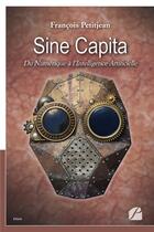 Couverture du livre « Sine capita ; du numérique à l'intelligence artificielle » de Jean-Francois Petit aux éditions Du Pantheon