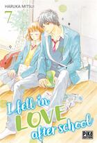 Couverture du livre « I fell in love after school Tome 7 » de Haruka Mitsui aux éditions Pika