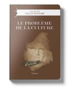 Couverture du livre « Le problème de la culture » de Malek Bennabi aux éditions Tawhid