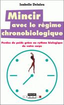 Couverture du livre « Maigrir avec le régime chronobiologique » de Isabelle Delaleu aux éditions Leduc