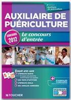 Couverture du livre « Auxiliaire de puériculture ; le concours d'entrée ; concours 2012 » de Valerie Beal aux éditions Foucher