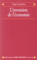 Couverture du livre « L'invention de l'economie » de Serge Latouche aux éditions Albin Michel