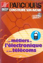 Couverture du livre « Les metiers de l'electronique & telecom » de  aux éditions Onisep
