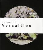 Couverture du livre « Versailles » de Philippe Cognee aux éditions Dilecta
