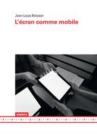 Couverture du livre « L'écran comme mobile » de Jean-Louis Boissier aux éditions Mamco