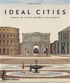 Couverture du livre « Ideal cities : utopianism & the built » de Eaton aux éditions Thames & Hudson
