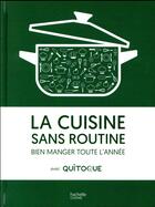 Couverture du livre « La cuisine sans routine ; bien manger toute l'année » de  aux éditions Hachette Pratique