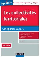 Couverture du livre « Je prépare ; les collectivités territoriales ; catégories A, B et C (édition 2013/2014) » de Odile Meyer aux éditions Dunod