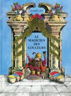 Couverture du livre « Le magicien des couleurs » de Arnold Lobel aux éditions Ecole Des Loisirs