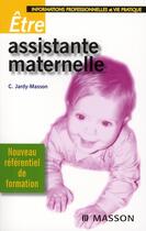 Couverture du livre « Être assistante maternelle (3e édition) » de Claire Jardy-Masson aux éditions Elsevier-masson