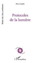 Couverture du livre « Protocoles de la lumière » de Pierre Goldin aux éditions L'harmattan