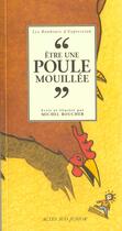 Couverture du livre « Etre une poule mouillee » de Michel Boucher aux éditions Actes Sud