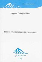Couverture du livre « Études sur huit récits contemporains » de Sophie Laroque-Texier aux éditions Eme Editions