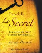 Couverture du livre « Par delà le secret » de Brenda Barnaby aux éditions Guy Trédaniel