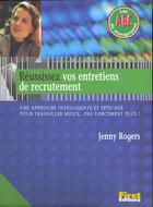 Couverture du livre « Reussissez Vos Entretiens De Recrutement » de J Rogers aux éditions First
