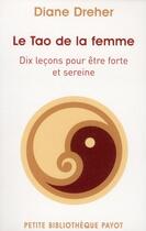 Couverture du livre « Le tao de la femme ; dix leçons pour être forte et sereine » de Diane Dreher aux éditions Payot