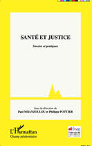 Couverture du livre « Santé et justice ; savoirs et pratiques » de Paul Mnazoulou et Philippe Pottier aux éditions Editions L'harmattan