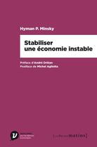 Couverture du livre « Stabiliser une économie instable » de Hyman P. Minsky aux éditions Les Petits Matins