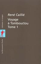 Couverture du livre « Voyage A Tombouctou T.1 » de Rene Caillie aux éditions La Decouverte