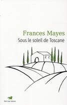 Couverture du livre « Sous le soleil de Toscane (une maison en Italie) » de Frances Mayes aux éditions Table Ronde