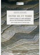 Couverture du livre « Entre sel et terre ; tectonique salifère » de Brun/Fort aux éditions De Boeck Superieur