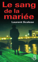 Couverture du livre « Le sang de la mariee » de Laurent Scalese aux éditions Belfond