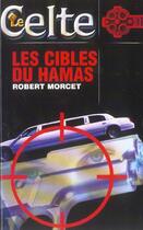 Couverture du livre « Les Cibles Du Hamas » de Robert Morcet aux éditions Lattes