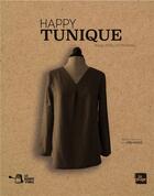 Couverture du livre « Happy tunique » de Emilie Pouillot-Ferrand aux éditions La Plage