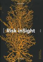 Couverture du livre « Risk insight ; catalogue d'exposition sciences, arts et société » de Valérie November aux éditions Ppur