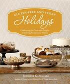 Couverture du livre « Gluten-Free and Vegan Holidays » de Katzinger Jennifer aux éditions Sasquatch Books Digital