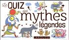 Couverture du livre « Le quiz des mythes et légendes » de Sabine Jourdain et Matthieu Roda aux éditions Larousse