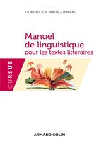 Couverture du livre « Manuel de linguistique pour les textes litteraires » de Maingueneau D. aux éditions Armand Colin