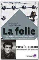 Couverture du livre « La folie » de Raphael Enthoven aux éditions Fayard