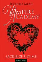 Couverture du livre « Vampire Academy Tome 6 » de Richelle Mead aux éditions Castelmore