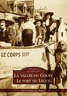 Couverture du livre « La vallée du Gouët ; le port du Légué » de  aux éditions Editions Sutton