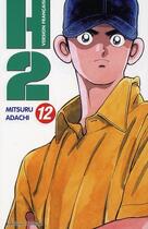 Couverture du livre « H2 Tome 12 » de Mitsuru Adachi aux éditions Delcourt