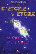 Couverture du livre « D'étoile à étoile, de fleur à fleur, de coeur à coeur » de Michel Chandetoile aux éditions Iero-resolution