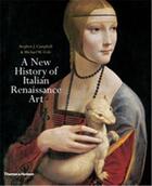Couverture du livre « A new history of italian renaissance art » de Campbell Stephen J. aux éditions Thames & Hudson