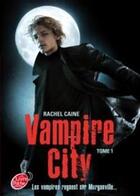 Couverture du livre « Vampire city t.1 » de Rachel Caine aux éditions Le Livre De Poche Jeunesse