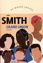 Couverture du livre « Grand union » de Zadie Smith aux éditions Gallimard