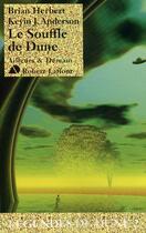Couverture du livre « Légendes de Dune Tome 2 : le souffle de Dune » de Brian Herbert et Kevin J. Anderson aux éditions Robert Laffont