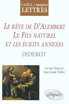 Couverture du livre « Diderot, le reve de d'alembert, le fils naturel et ecrits annexes » de Jean-Louis Tritter aux éditions Ellipses