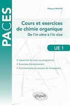 Couverture du livre « Ue1 - cours de chimie organique (avec qcm) » de Karoyan Philippe aux éditions Ellipses