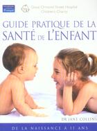 Couverture du livre « Guide pratique de la sante de l'enfant » de Jane Collins aux éditions Pearson