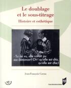 Couverture du livre « Doublage et sous-titrage ; histoire et esthétique » de Jean-Francois Cornu aux éditions Pu De Rennes