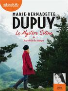 Couverture du livre « Au-dela du temps - le mystere soline, tome 1 - livre audio 2 cd mp3 » de Dupuy M-B. aux éditions Audiolib