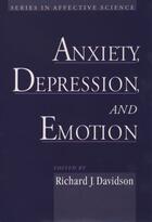 Couverture du livre « Anxiety, Depression, and Emotion » de Richard J Davidson aux éditions Oxford University Press Usa